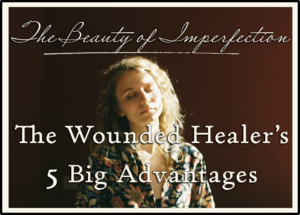 LIVE: The Advantages of Being a Wounded Healer