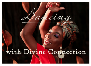 LIVE: Dancing with Divine Connection